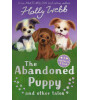 Little Tiger Press Holly Webb Animal Stories: The Abandoned Puppy and Other Tales (The Abandoned Puppy, 
The Puppy Who Was Left Behind, The Scruffy Puppy)