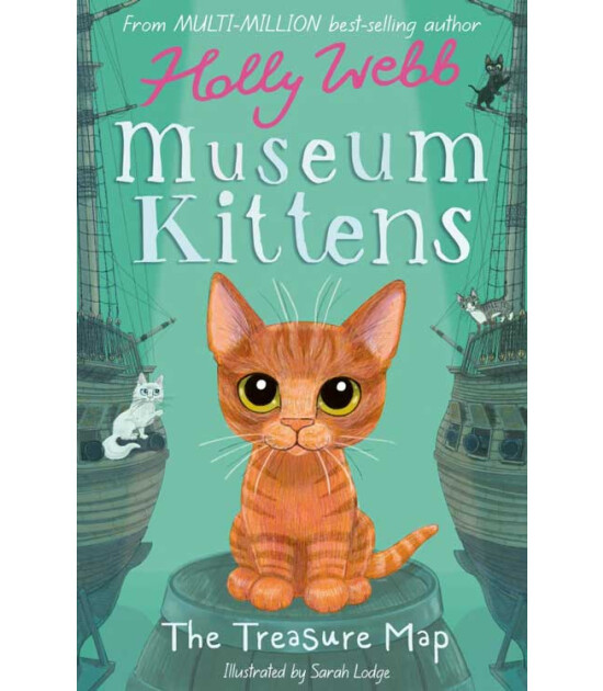 Little Tiger Press Holly Webb Animal Stories: Museum Kittens:The Treasure Map