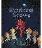 Little Tiger Press Kindness Grows : A Peek-through Picture Book