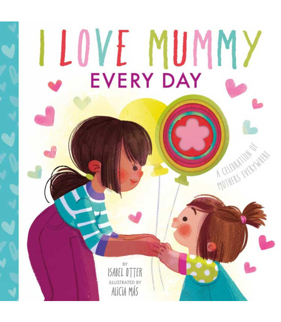 Little Tiger Press I Love Mummy Every Day