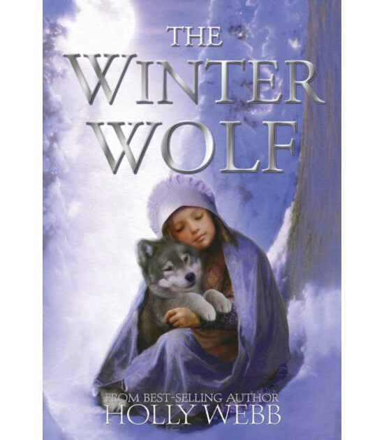 Little Tiger Press Holly Webb Animal Stories: Winter Animal Stories: The Winter Wolf