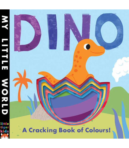 Little Tiger Press My Little World: Dino : A Cracking Book of Colours