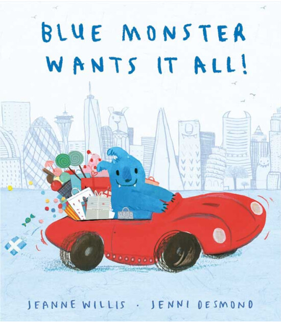 Little Tiger Press Blue Monster Wants It All!