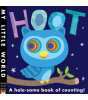Little Tiger Press My Little World: Hoot : A hole-some book of counting