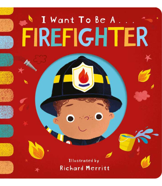 Little Tiger Press I Want to be: a Firefighter