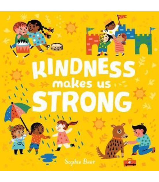 Little Tiger Press Kindness Makes Us Strong