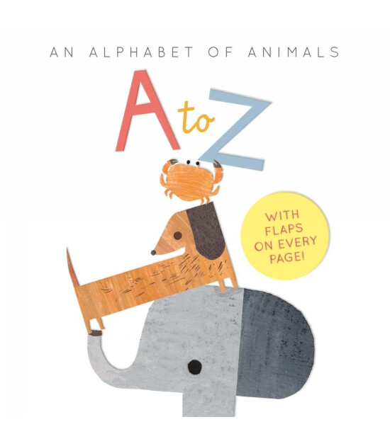 Little Tiger Press An Alphabet of Animals: A to Z