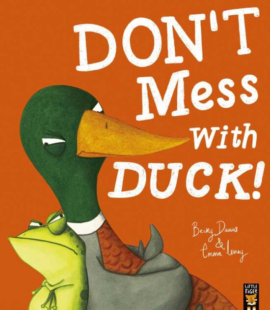 Little Tiger Press Don't Mess With Duck!