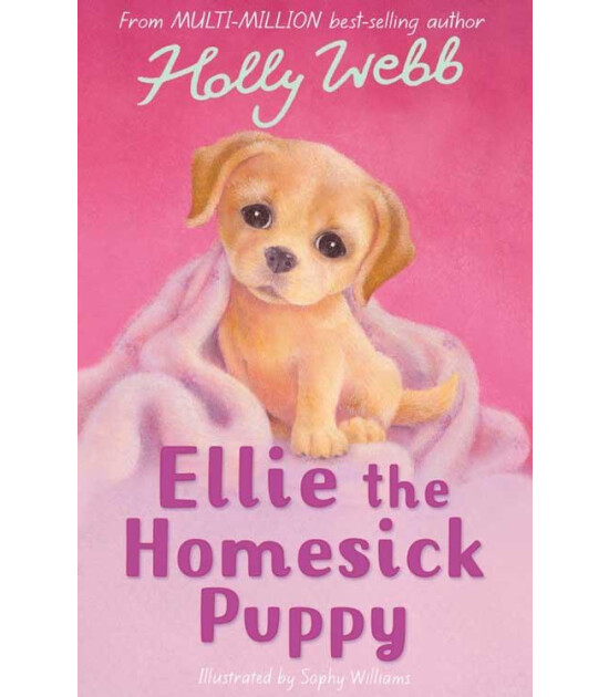 Little Tiger Press Holly Webb Animal Stories: Ellie the Homesick Puppy