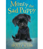 Little Tiger Press Holly Webb Animal Stories: Monty the Sad Puppy