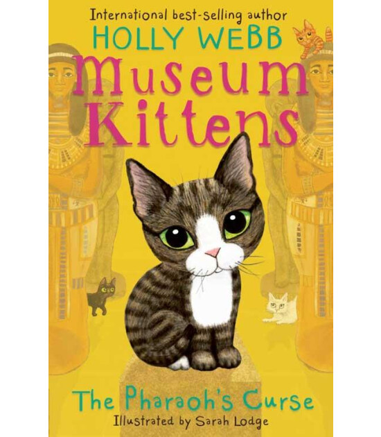 Little Tiger Press Holly Webb Animal Stories: Museum Kittens: The Pharaoh's Curse