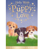 Little Tiger Press Holly Webb Animal Stories: Puppy Love : Lucy the Poorly Puppy, Jess the Lonely Puppy, Ellie the Homesick Puppy