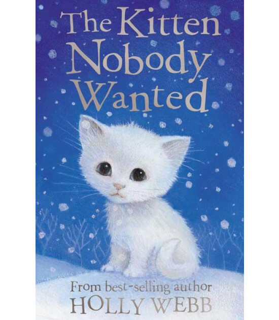 Little Tiger Press Holly Webb Animal Stories: The Kitten Nobody Wanted