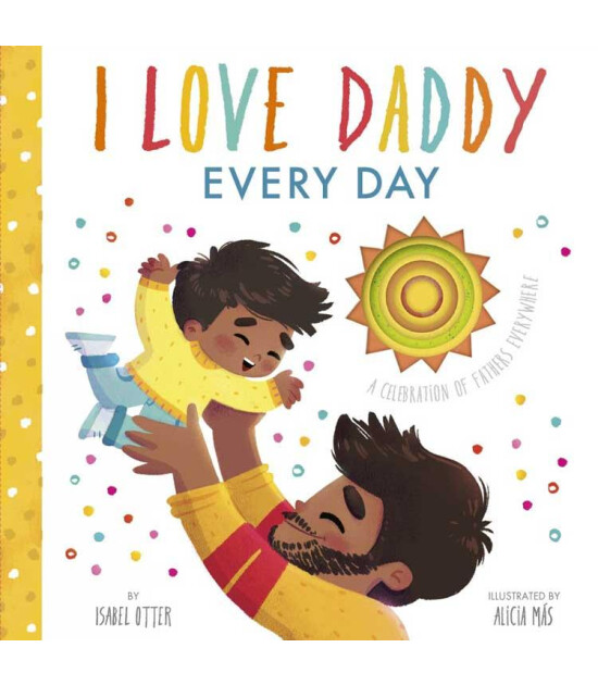 Little Tiger Press I Love Daddy Every Day