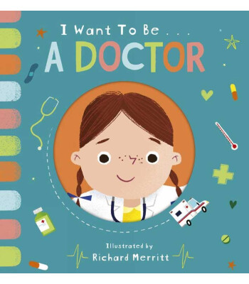 Little Tiger Press I Want to be: a Doctor