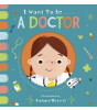 Little Tiger Press I Want to be: a Doctor