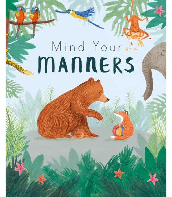 Little Tiger Press Mind Your Manners