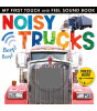 Little Tiger Press My First Touch and Feel Sound Book: Noisy Trucks (New Edition)