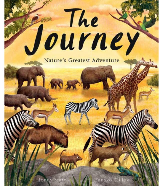 Little Tiger Press The Journey : Nature's Greatest Adventure