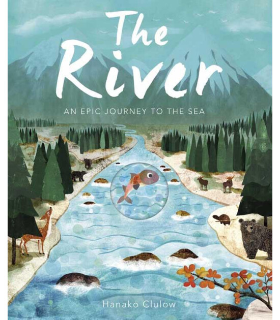 Little Tiger Press The River : An Epic Journey to the Sea