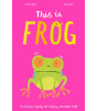 Little Tiger Press This is Frog : A whopping, hopping, non-stopping interactive book