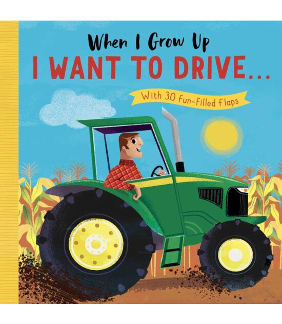 Little Tiger Press When I Grow Up: I Want to Drive…