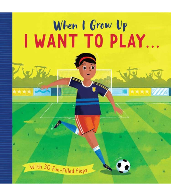 Little Tiger Press When I Grow Up: I Want to Play…