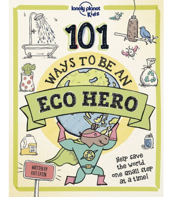 Lonely Planet Kids 101 Ways to be an Eco Hero
