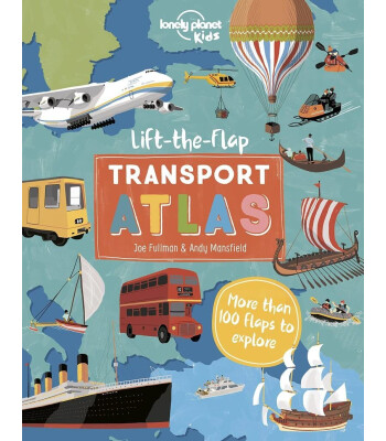 Lonely Planet Kids Lift the Flap Transport Atlas