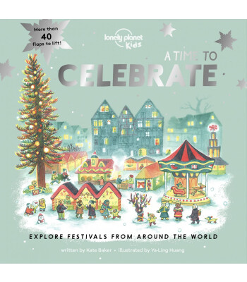 Lonely Planet Kids A Time to Celebrate