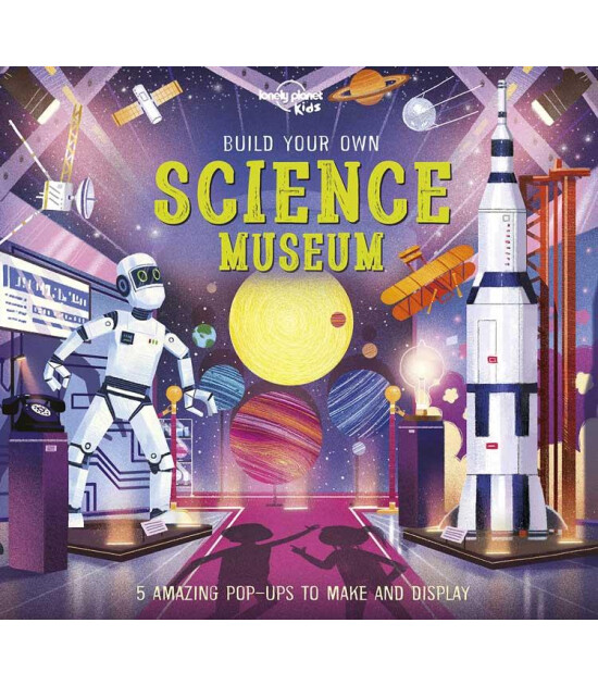 Lonely Planet Kids Build Your Own Science Museum