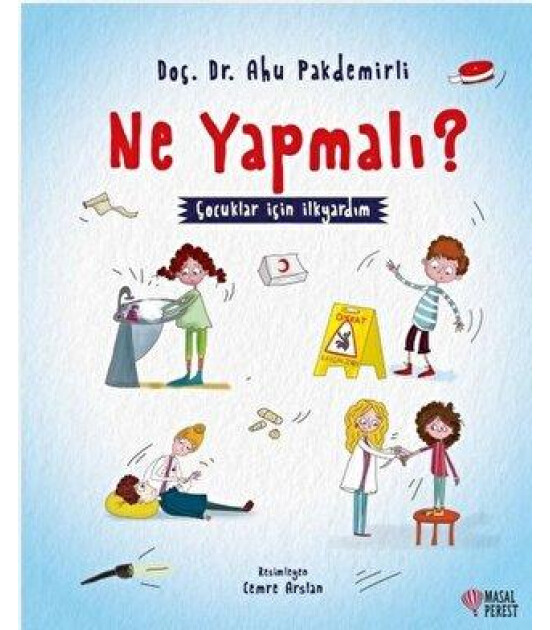 Masalperest Yayınevi Ne Yapmalı ? Çocuklar için İlkyardım