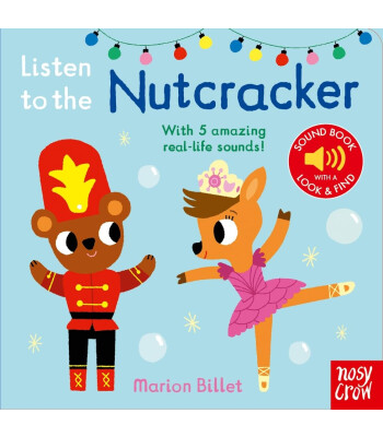 Nosy Crow Listen to the Nutcracker