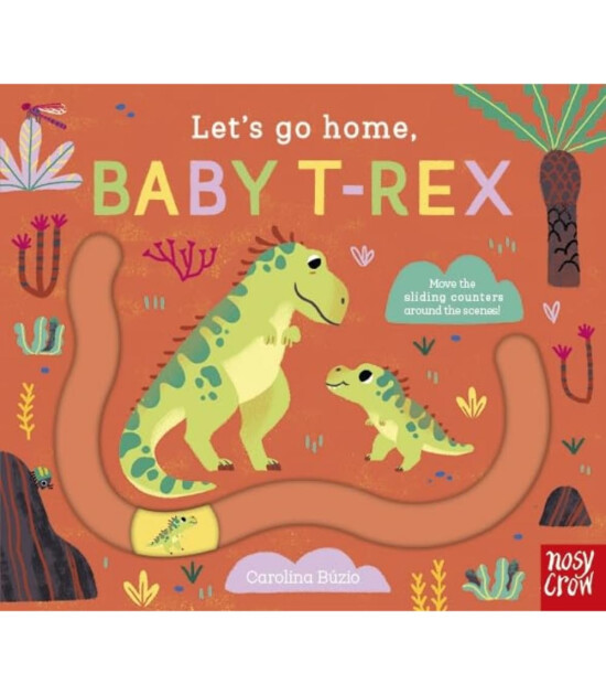 Nosy Crow Let's Go Home: Baby T-Rex