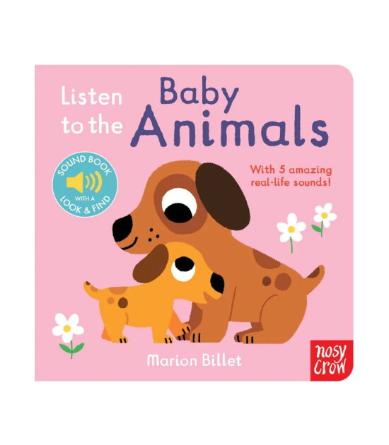 Nosy Crow Listen to the Baby Animals