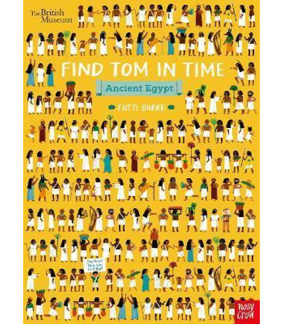 Nosy Crow British Museum: Find Tom in Time, Ancient Egypt