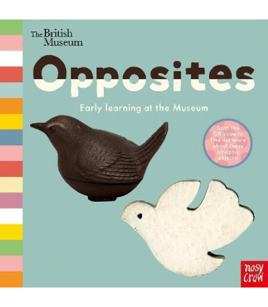 Nosy Crow British Museum: Opposites