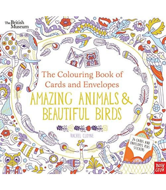 Nosy Crow British Museum: The Colouring Book of Cards and Envelopes: Amazing Animals and Beautiful Birds