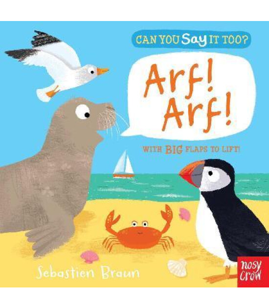 Nosy Crow Can You Say It Too? Arf! Arf!