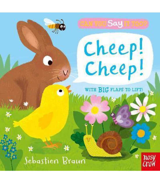 Nosy Crow Can You Say It Too? Cheep! Cheep!