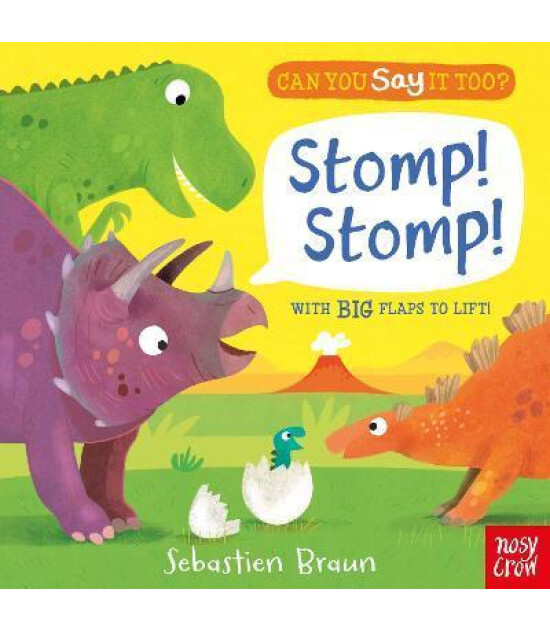 Nosy Crow Can You Say It Too? Stomp! Stomp!