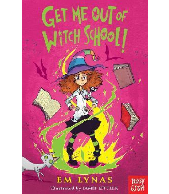 Nosy Crow Get Me Out of Witch School!