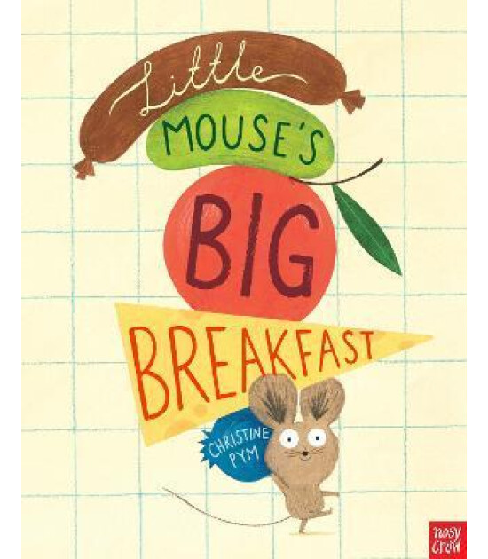 Nosy Crow Little Mouse's Big Breakfast