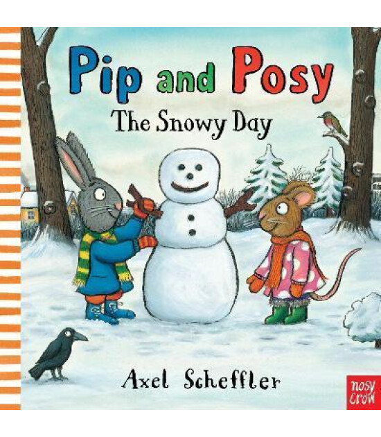Nosy Crow Pip and Posy: The Snowy Day