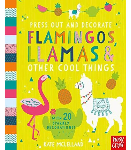 Nosy Crow Press Out and Decorate: Flamingos, Llamas and Other Cool Things