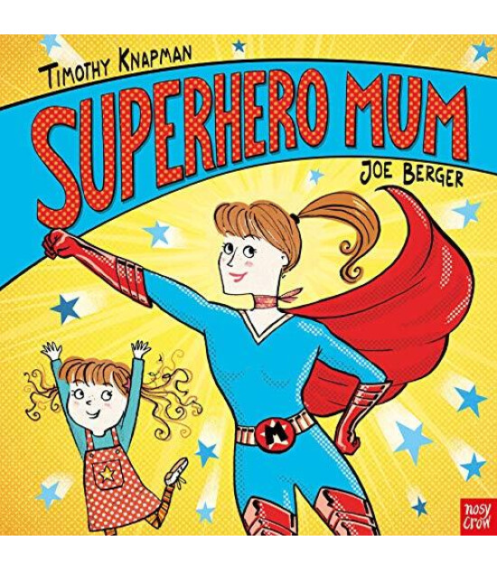 Nosy Crow Superhero Mum