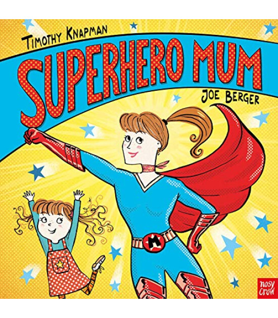 Nosy Crow Superhero Mum