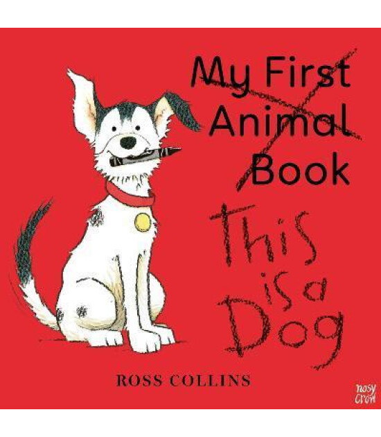 Nosy Crow This is a Dog