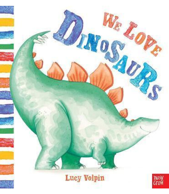 Nosy Crow We Love Dinosaurs