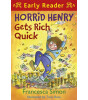 Orion Children's Books Horrid Henry Early Reader: Horrid Henry Gets Rich Quick